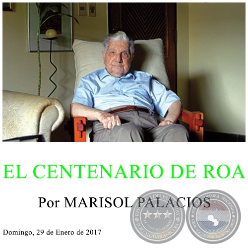 EL CENTENARIO DE ROA - Por MARISOL PALACIOS - Domingo, 29 de Enero de 2017